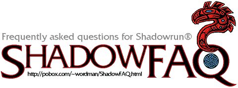 ShadowFAQ: Frequently Asked Questions for Shadowrun